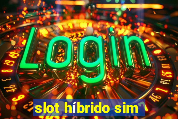 slot híbrido sim