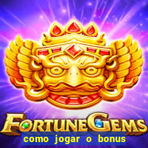 como jogar o bonus do 1win