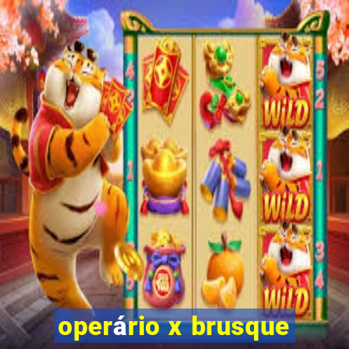 operário x brusque