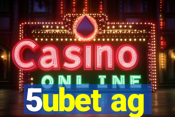 5ubet ag