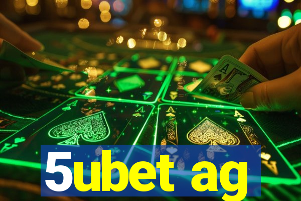 5ubet ag