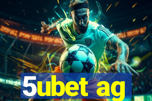 5ubet ag