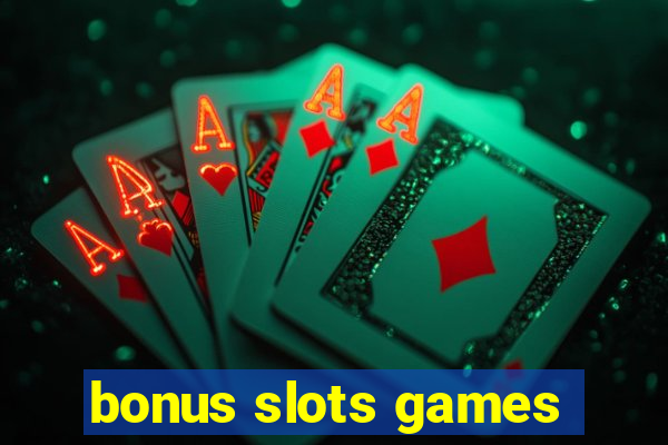 bonus slots games