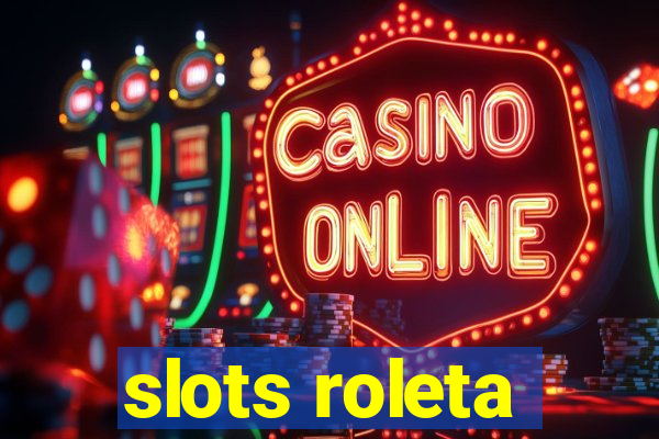 slots roleta