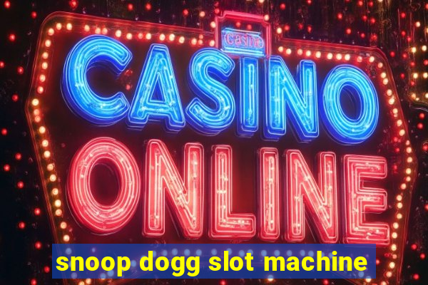 snoop dogg slot machine