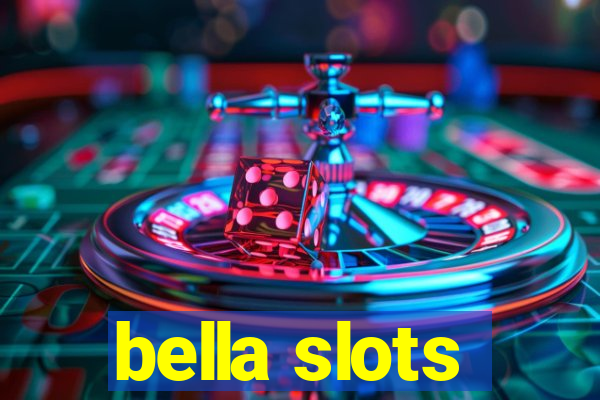 bella slots