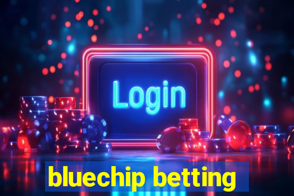 bluechip betting