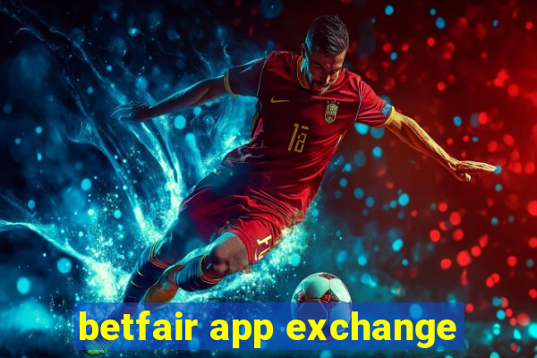 betfair app exchange