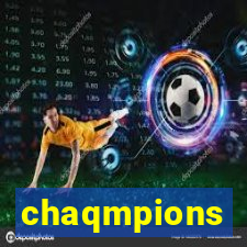 chaqmpions