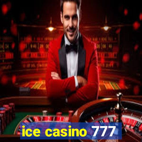 ice casino 777