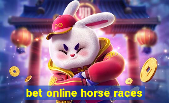 bet online horse races