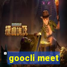 goocli meet