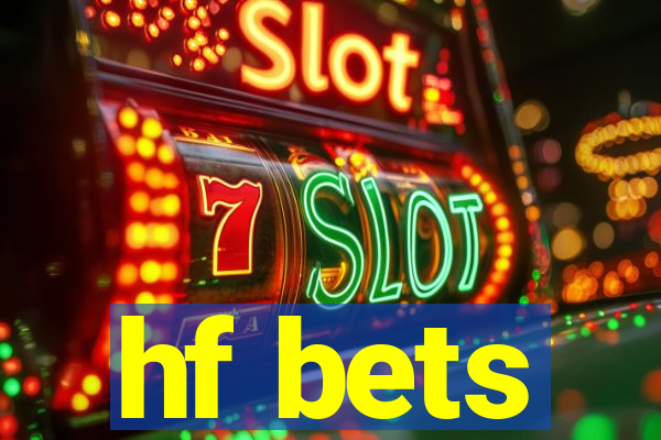 hf bets