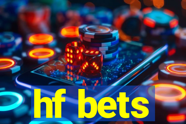 hf bets