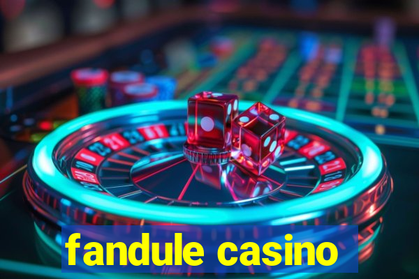 fandule casino