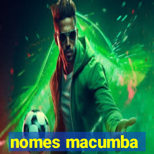 nomes macumba