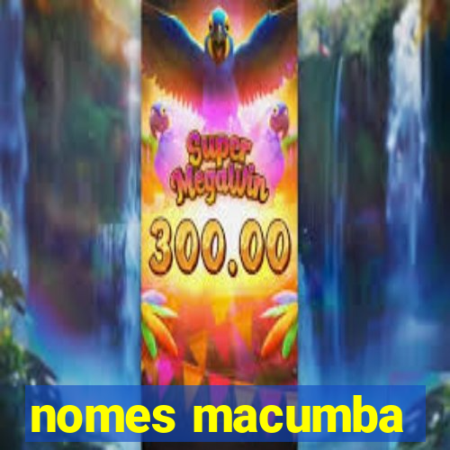 nomes macumba