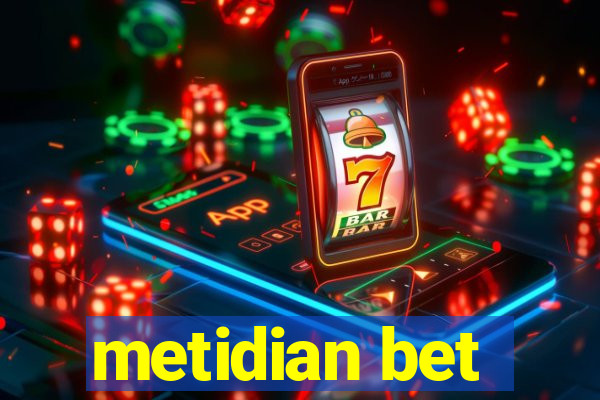 metidian bet