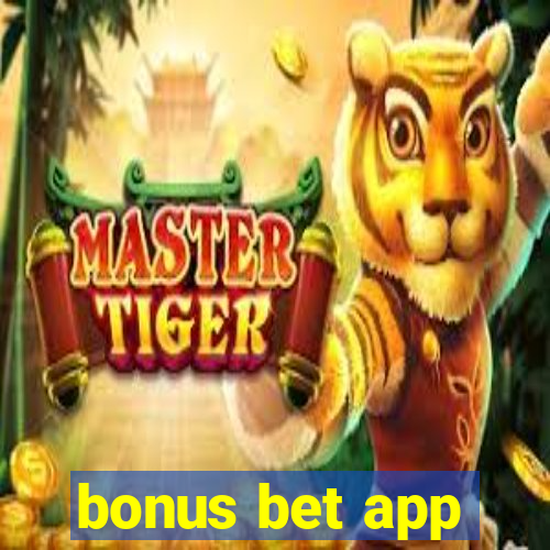 bonus bet app