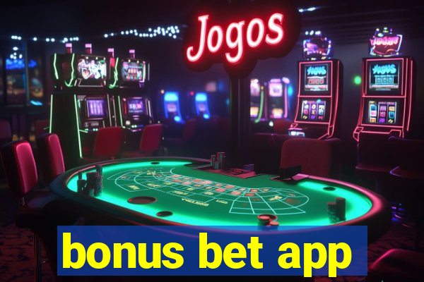 bonus bet app