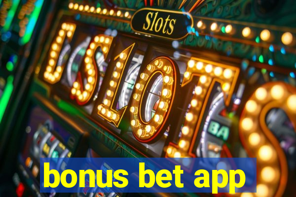 bonus bet app