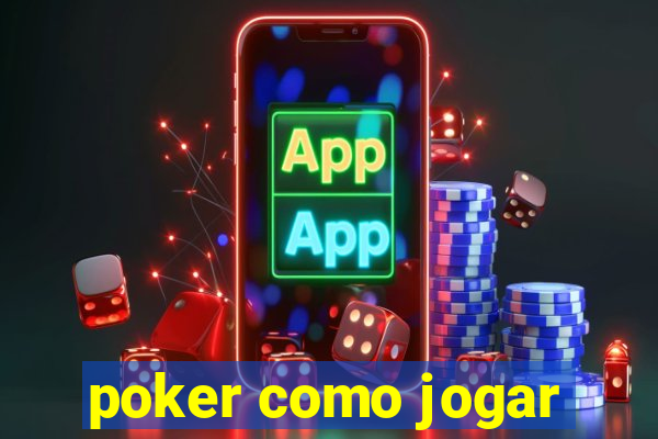 poker como jogar