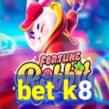 bet k8