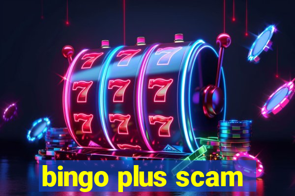 bingo plus scam