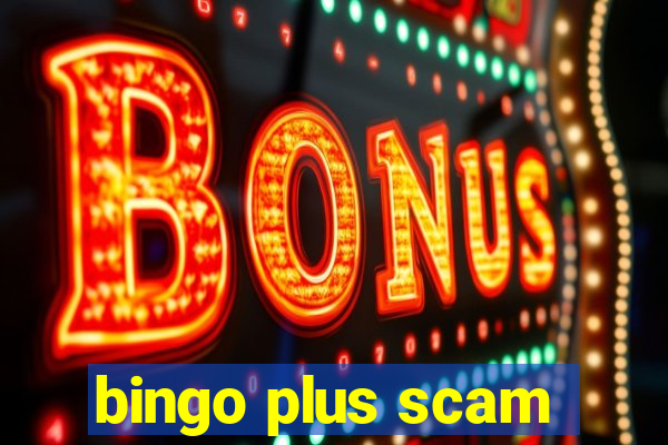 bingo plus scam