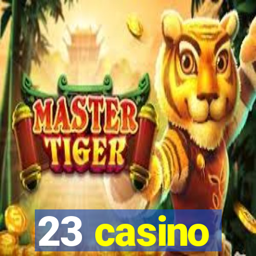 23 casino