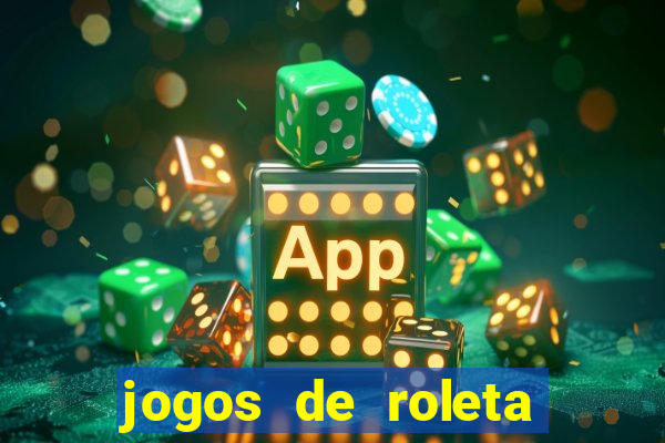 jogos de roleta que ganha dinheiro