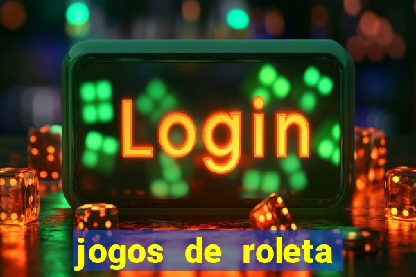 jogos de roleta que ganha dinheiro