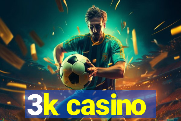 3k casino