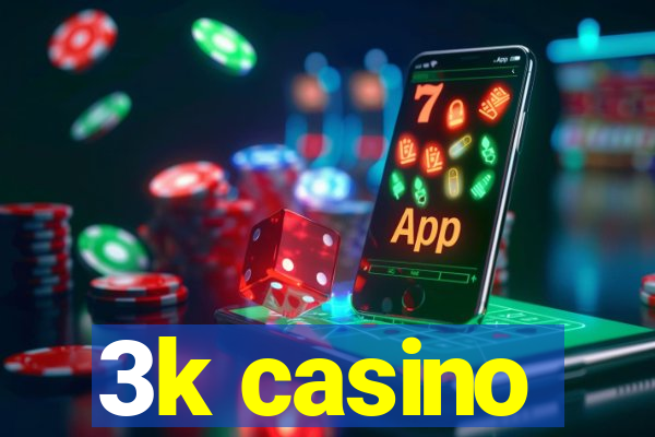 3k casino