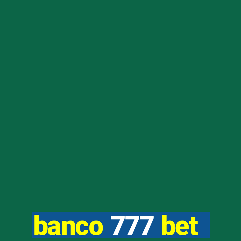 banco 777 bet