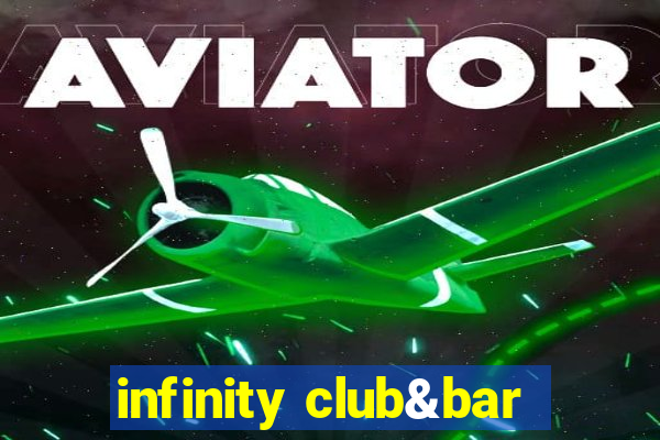 infinity club&bar