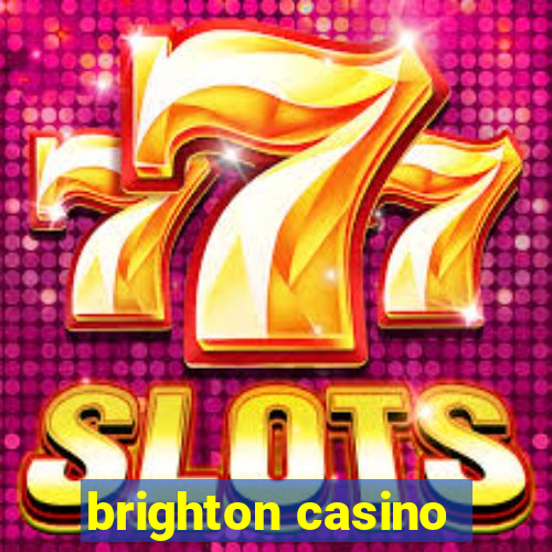 brighton casino