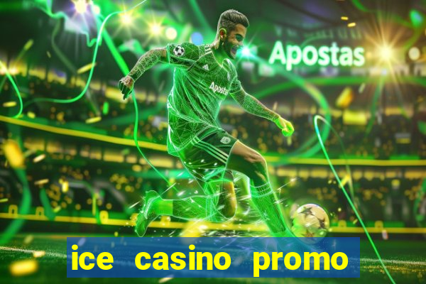 ice casino promo code no deposit