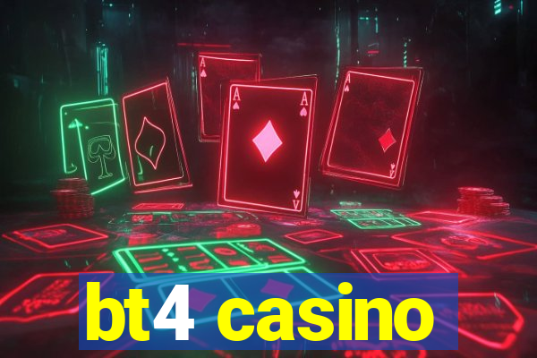 bt4 casino