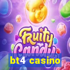 bt4 casino