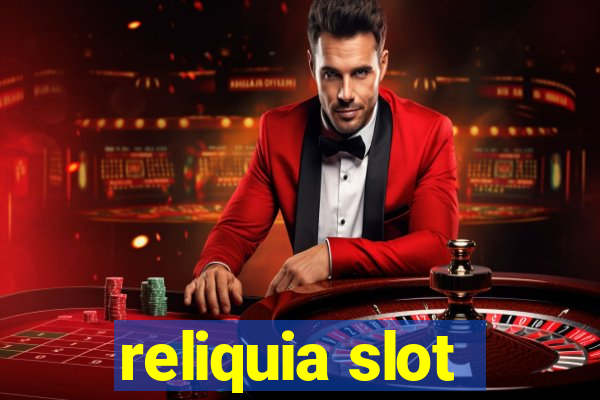 reliquia slot