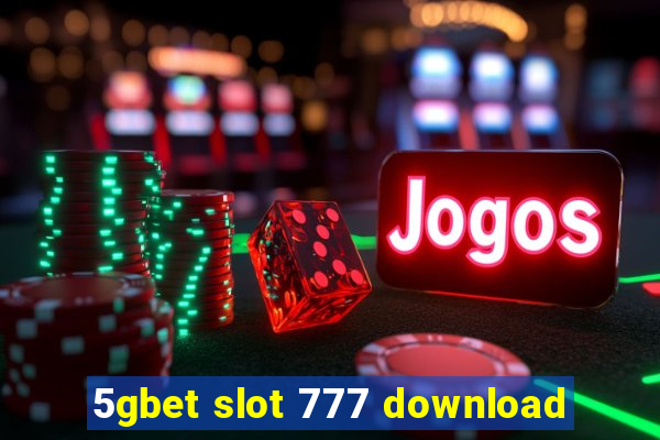 5gbet slot 777 download