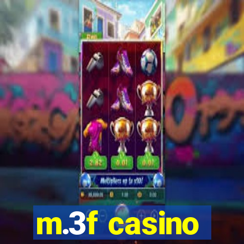 m.3f casino