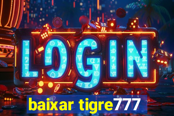 baixar tigre777