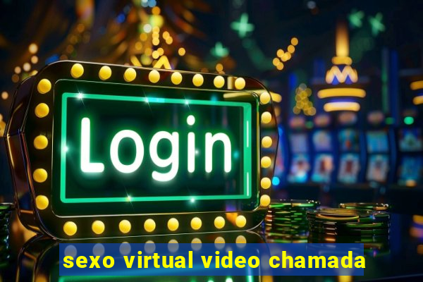 sexo virtual video chamada