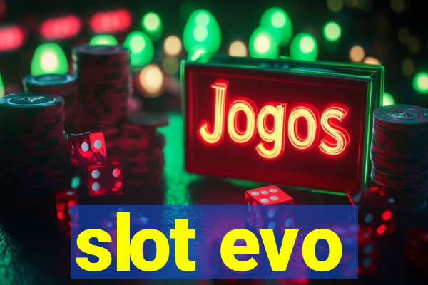 slot evo