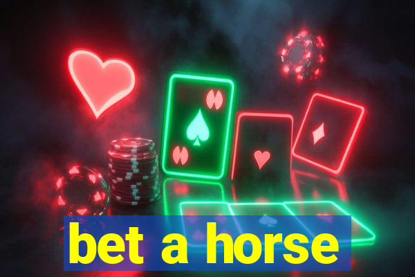 bet a horse