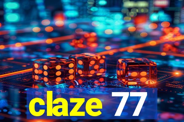 claze 77