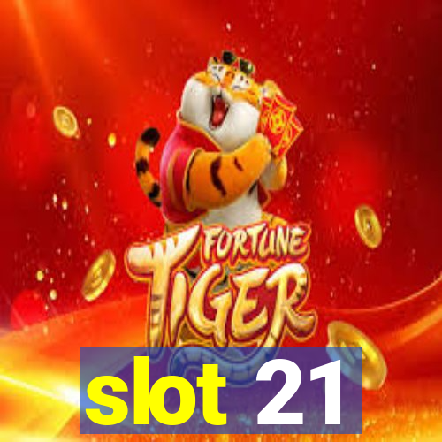 slot 21