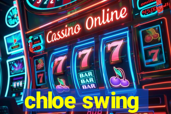 chloe swing